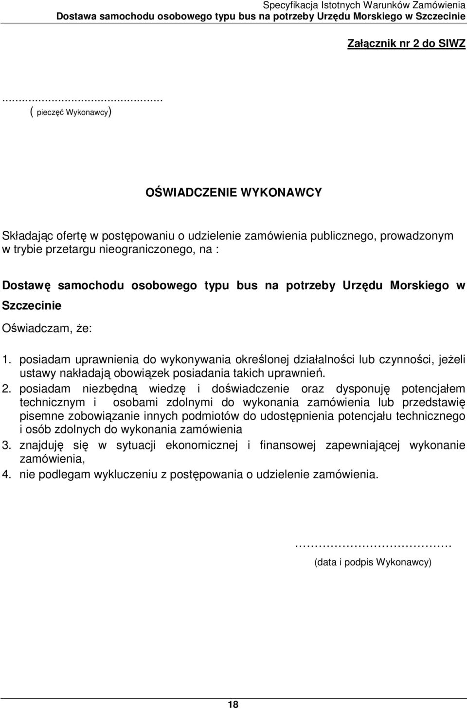 typu bus na potrzeby Urzędu Morskiego w Szczecinie Oświadczam, Ŝe: 1.