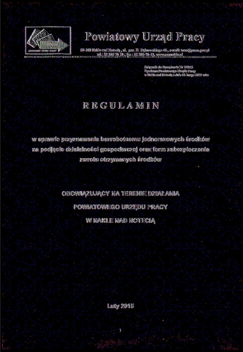 pl Załącznik do Zarządzenia Nr 7/2015 Dyrektora Powiatowego Urzędu Pracy w Nakle nad Notecią z dnia 16 lutego 2015 roku REGULAMIN w