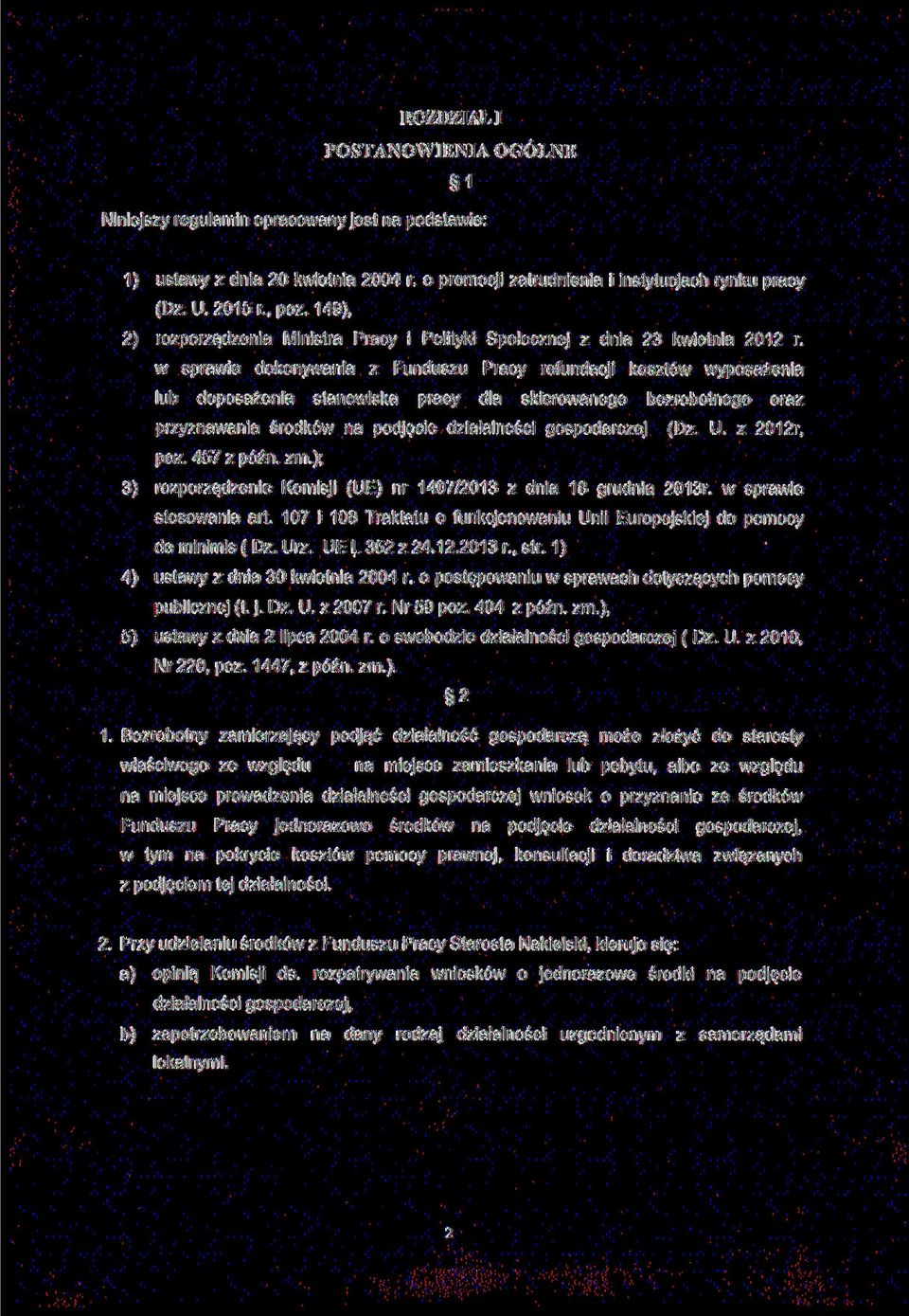 w sprawie dokonywania z Funduszu Pracy refundacji kosztów wyposażenia lub doposażenia stanowiska pracy dla skierowanego bezrobotnego oraz przyznawania środków na podjęcie działalności gospodarczej