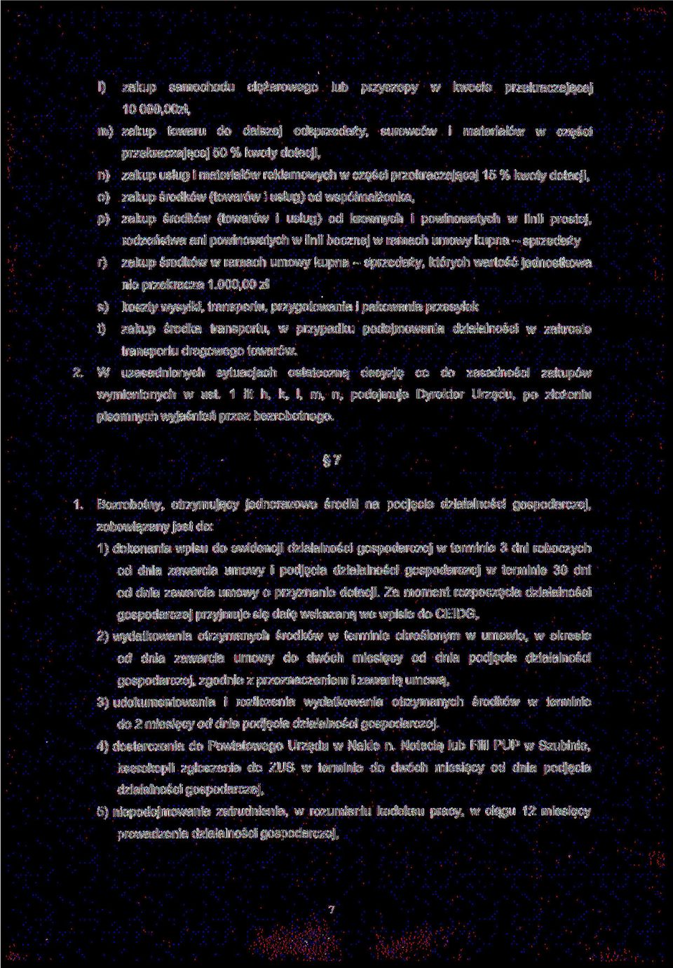 prostej, rodzeństwa ani powinowatych w linii bocznej w ramach umowy kupna - sprzedaży r) zakup środków w ramach umowy kupna - sprzedaży, których wartość jednostkowa nie przekracza 1.