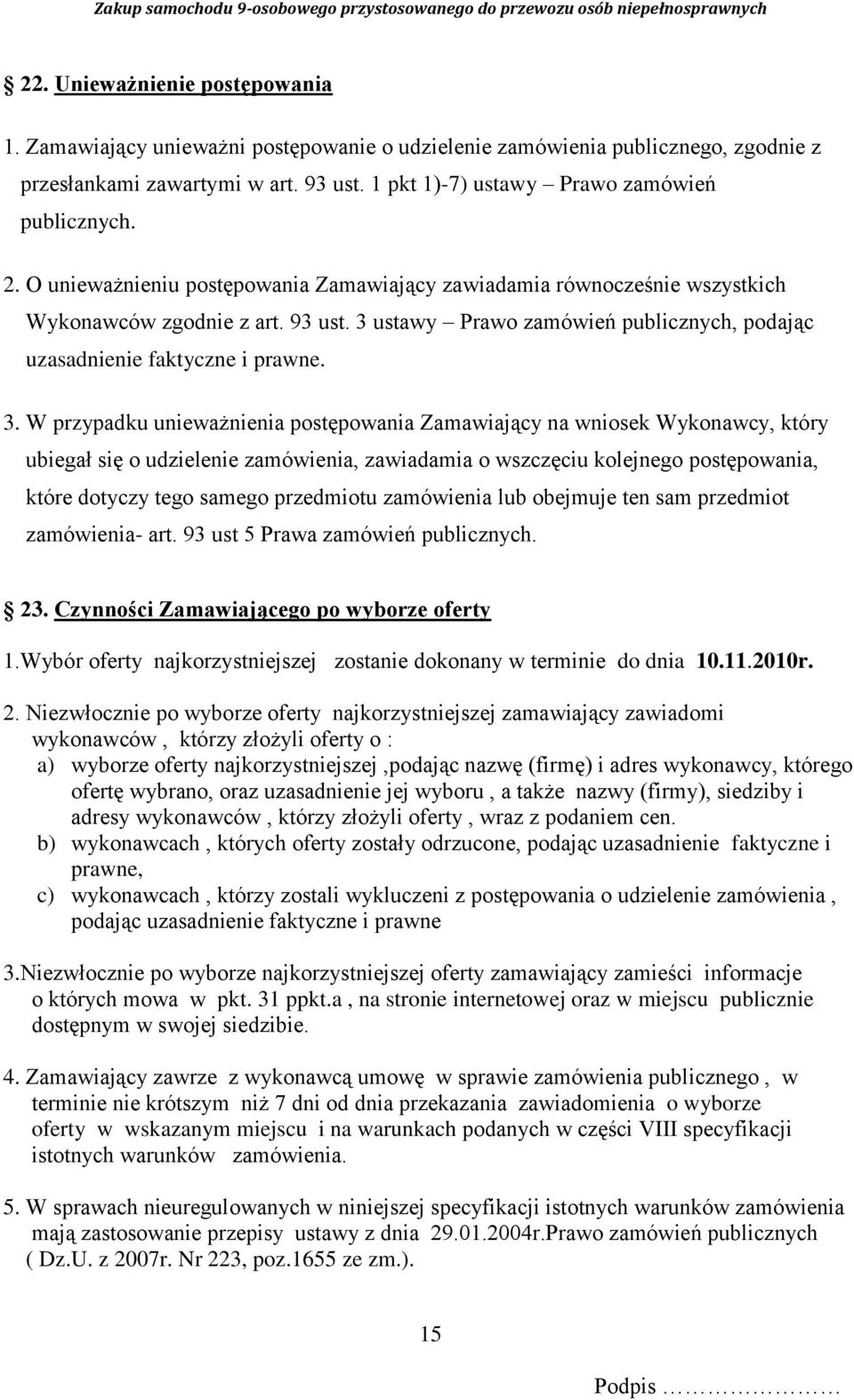 ustawy Prawo zamówień publicznych, podając uzasadnienie faktyczne i prawne. 3.