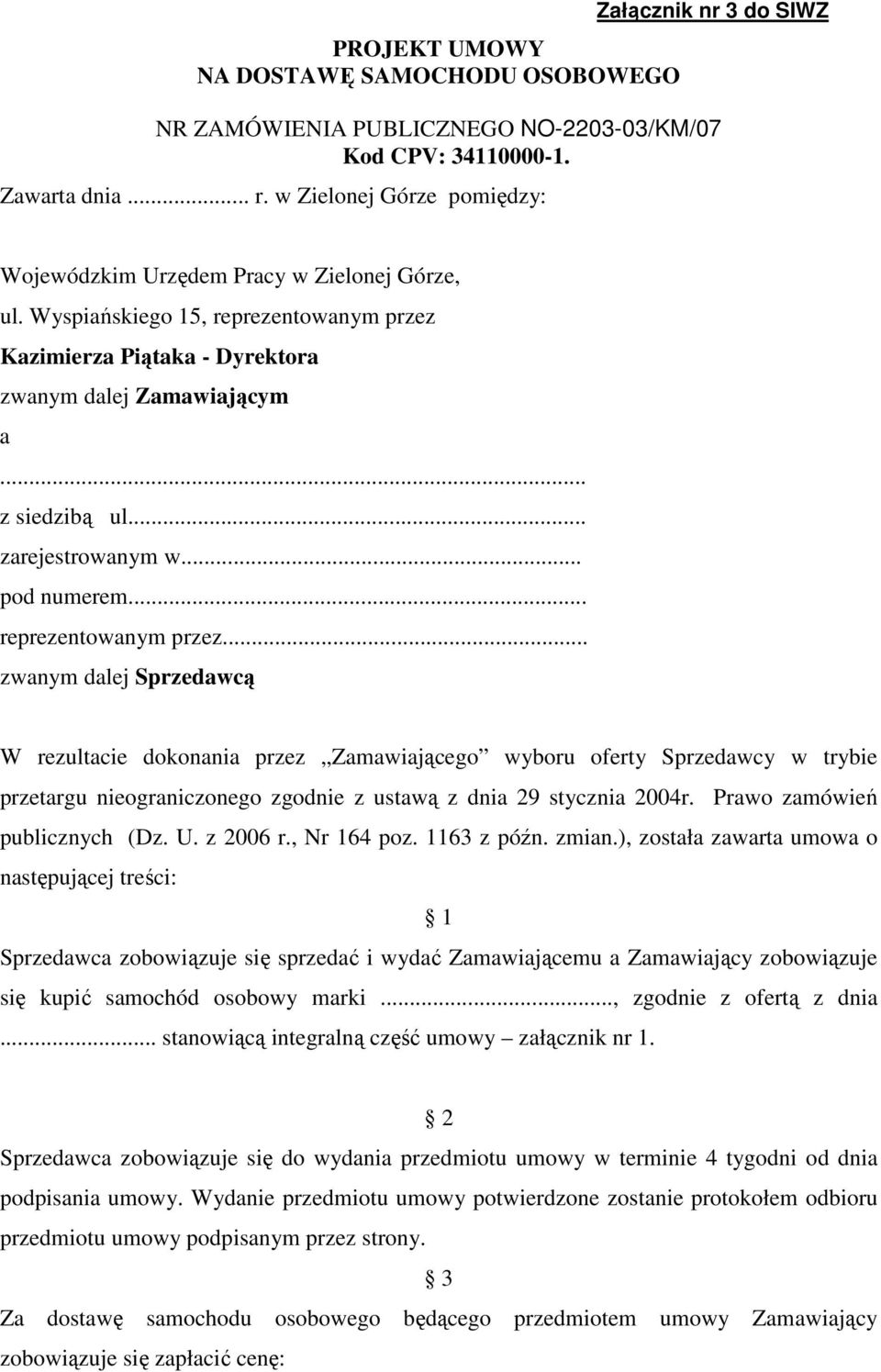 .. zarejestrowanym w... pod numerem... reprezentowanym przez.