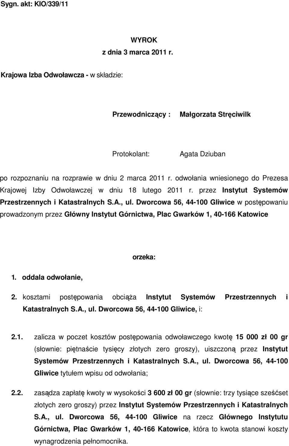 odwołania wniesionego do Prezesa Krajowej Izby Odwoławczej w dniu 18 lutego 2011 r. przez Instytut Systemów Przestrzennych i Katastralnych S.A., ul.