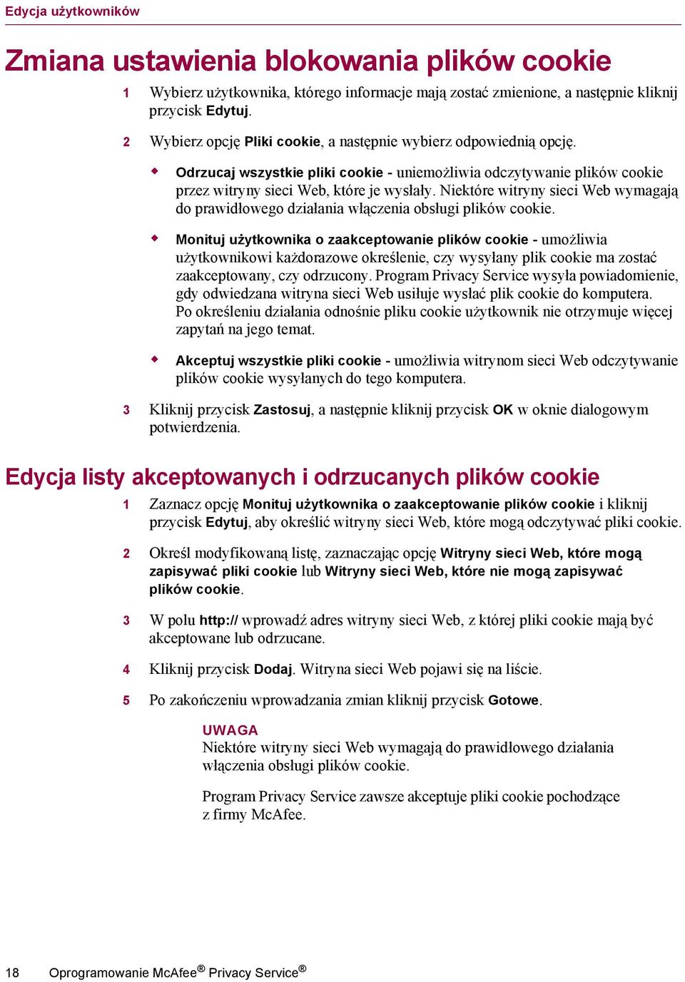 Niektóre witryny sieci Web wymagają do prawidłowego działania włączenia obsługi plików cookie.