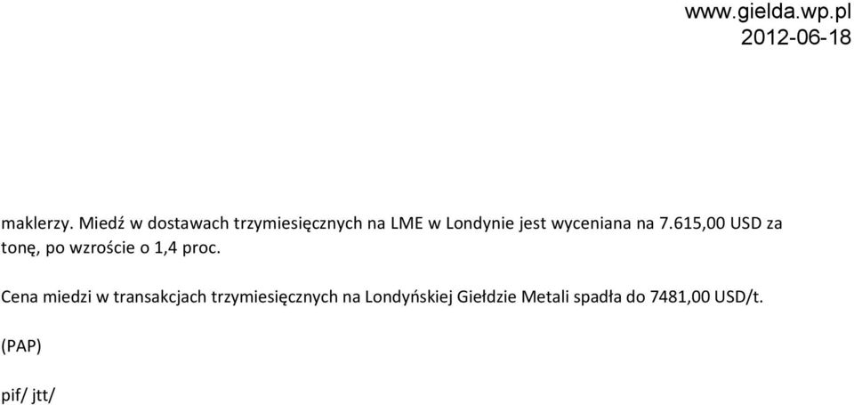 wyceniana na 7.615,00 USD za tonę, po wzroście o 1,4 proc.