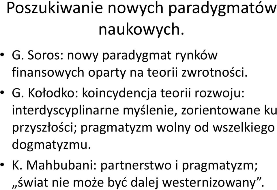 Kołodko: koincydencja teorii rozwoju: interdyscyplinarne myślenie, zorientowane ku