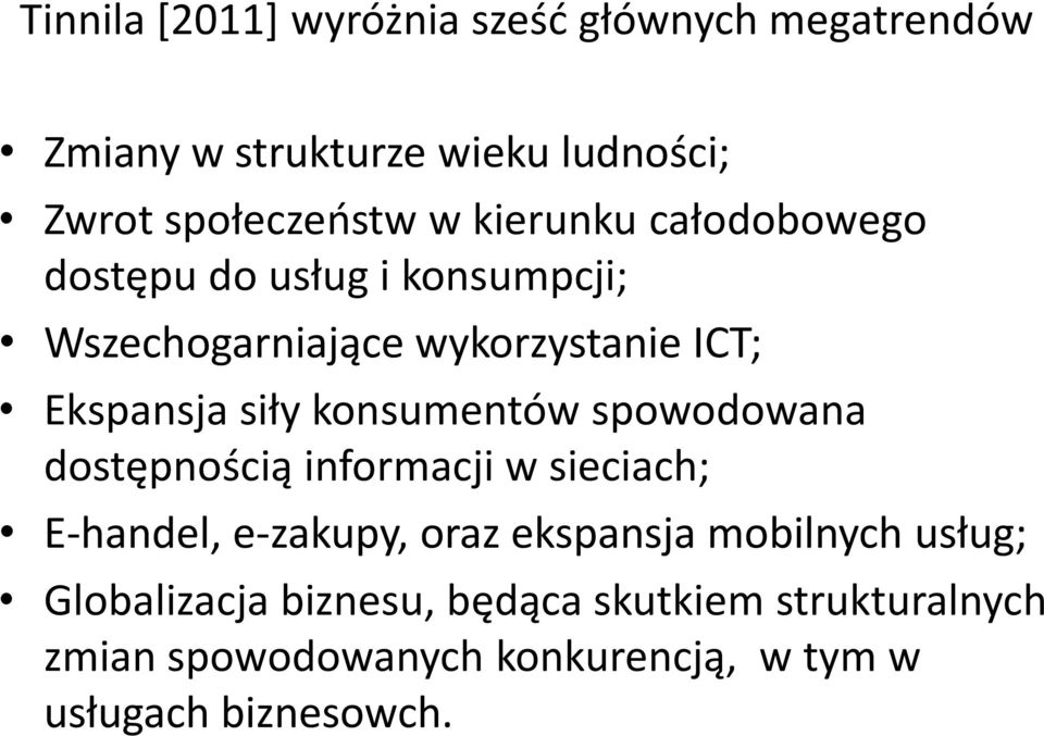 konsumentów spowodowana dostępnością informacji w sieciach; E-handel, e-zakupy, oraz ekspansja mobilnych