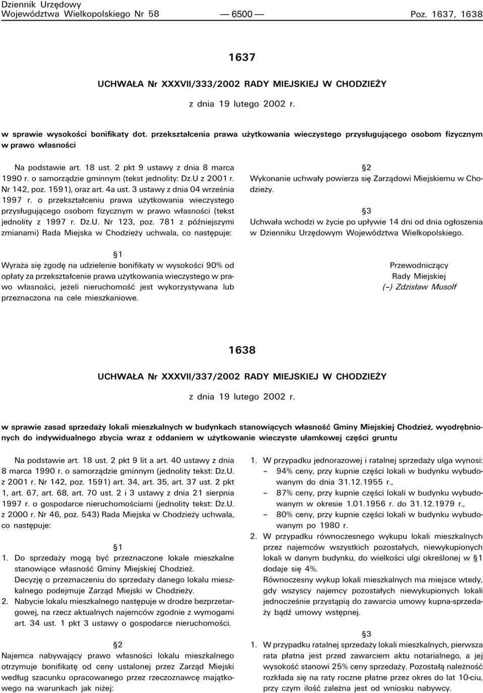 o samorzπdzie gminnym (tekst jednolity: Dz.U z 2001 r. Nr 142, poz. 1591), oraz art. 4a ust. 3 ustawy z dnia 04 wrzeúnia 1997 r.