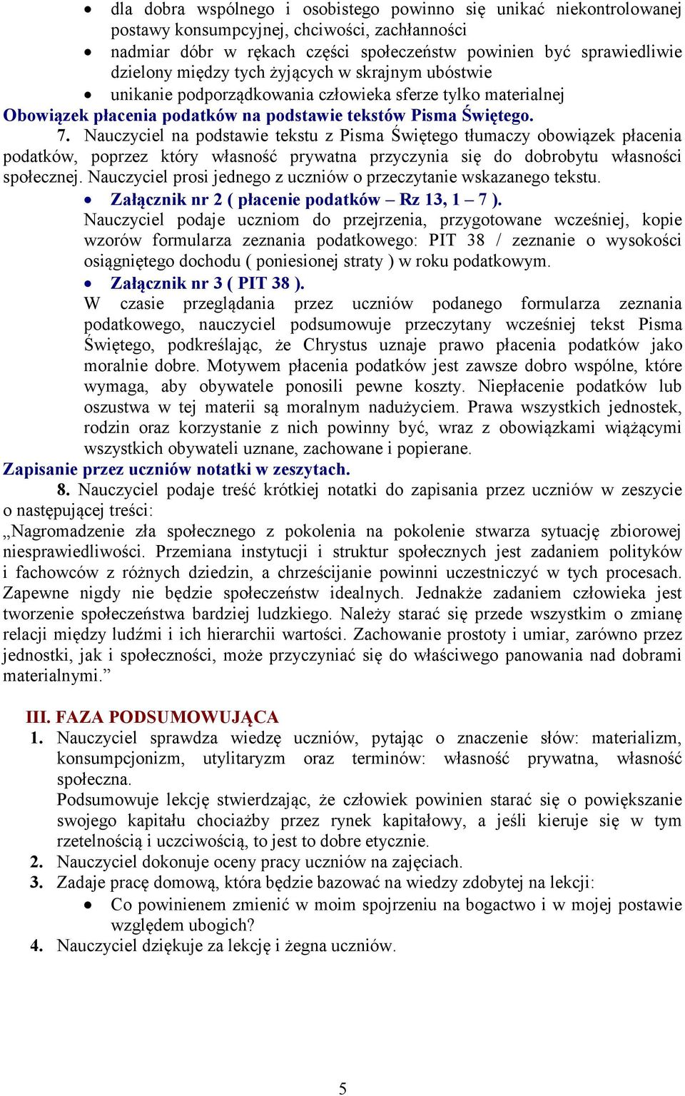 Nauczyciel na podstawie tekstu z Pisma Świętego tłumaczy obowiązek płacenia podatków, poprzez który własność prywatna przyczynia się do dobrobytu własności społecznej.