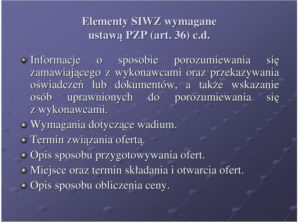 dokumentów, a także e wskazanie osób uprawnionych do porozumiewania się z wykonawcami.