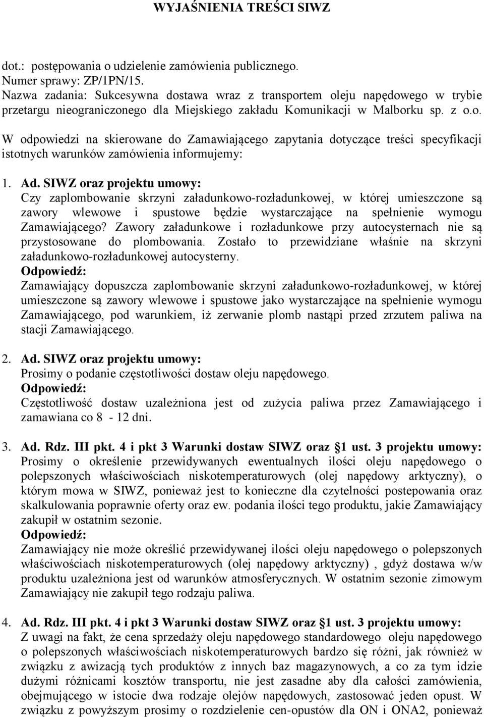 Ad. SIWZ oraz projektu umowy: Czy zaplombowanie skrzyni załadunkowo-rozładunkowej, w której umieszczone są zawory wlewowe i spustowe będzie wystarczające na spełnienie wymogu Zamawiającego?