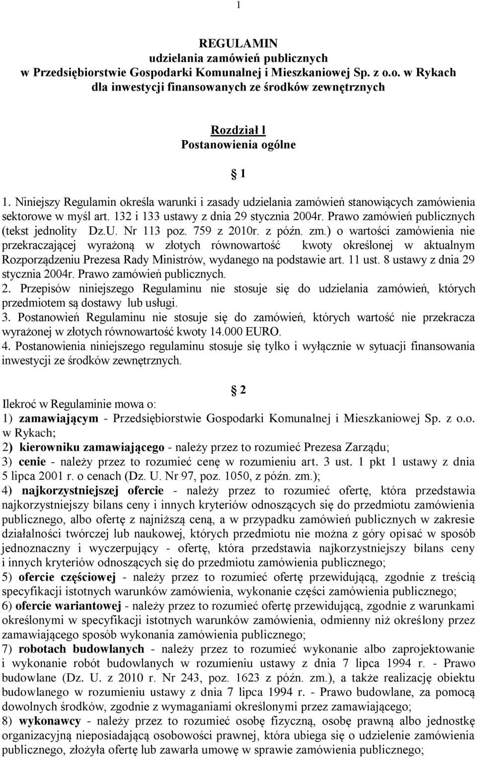 Prawo zamówień publicznych (tekst jednolity Dz.U. Nr 113 poz. 759 z 2010r. z późn. zm.