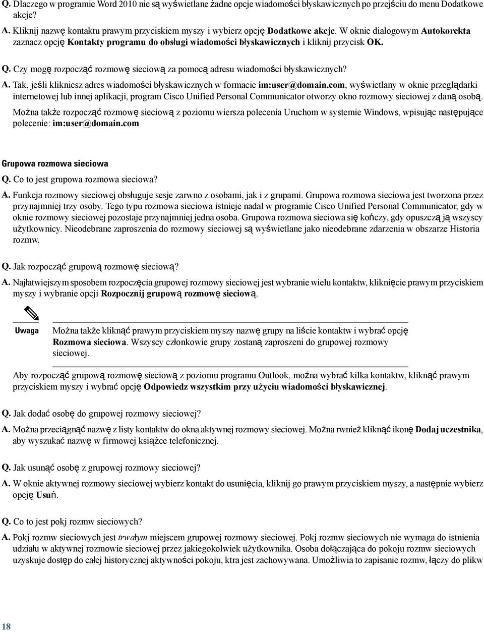 W oknie dialogowym Autokorekta zaznacz opcję Kontakty programu do obsługi wiadomości błyskawicznych i kliknij przycisk OK. Q.