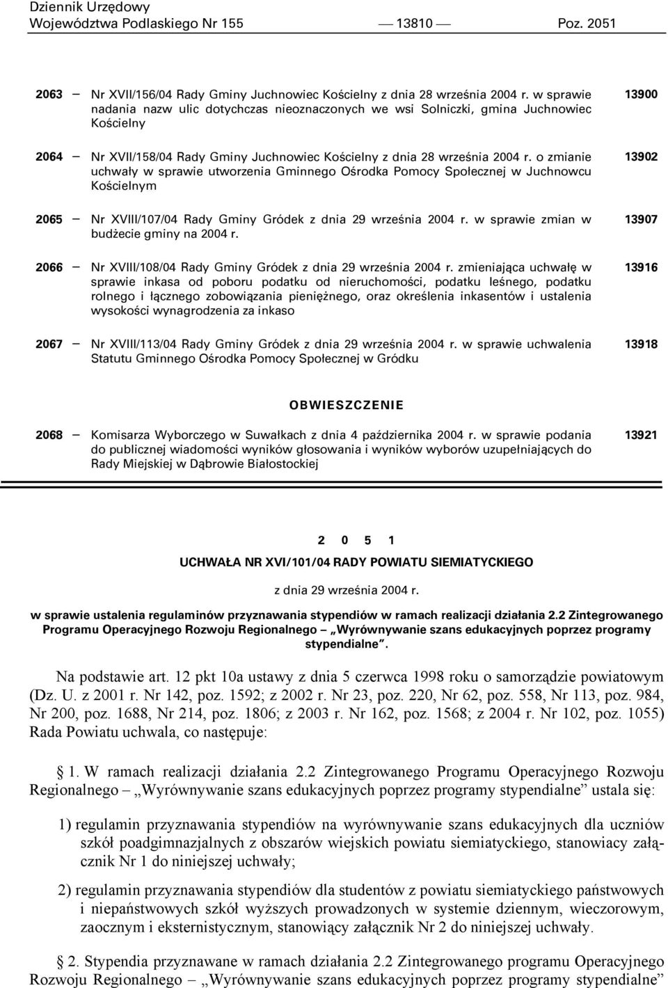 o zmianie uchwały w sprawie utworzenia Gminnego Ośrodka Pomocy Społecznej w Juchnowcu Kościelnym 2065 Nr XVIII/107/04 Rady Gminy Gródek z dnia 29 września 2004 r.