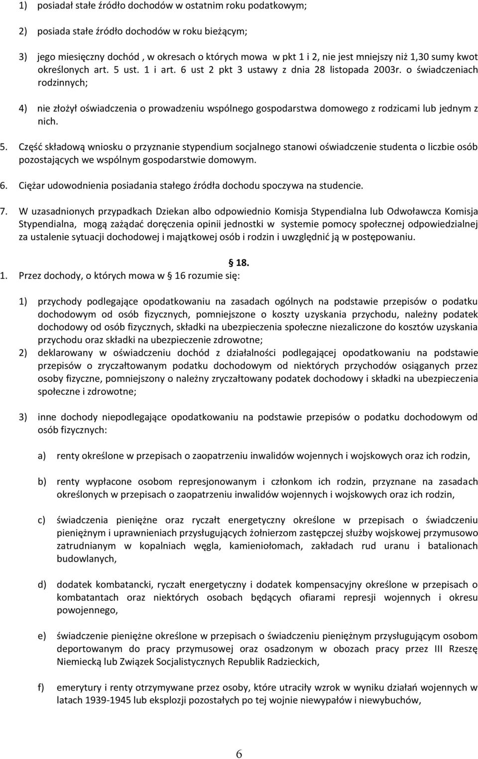 o świadczeniach rodzinnych; 4) nie złożył oświadczenia o prowadzeniu wspólnego gospodarstwa domowego z rodzicami lub jednym z nich. 5.