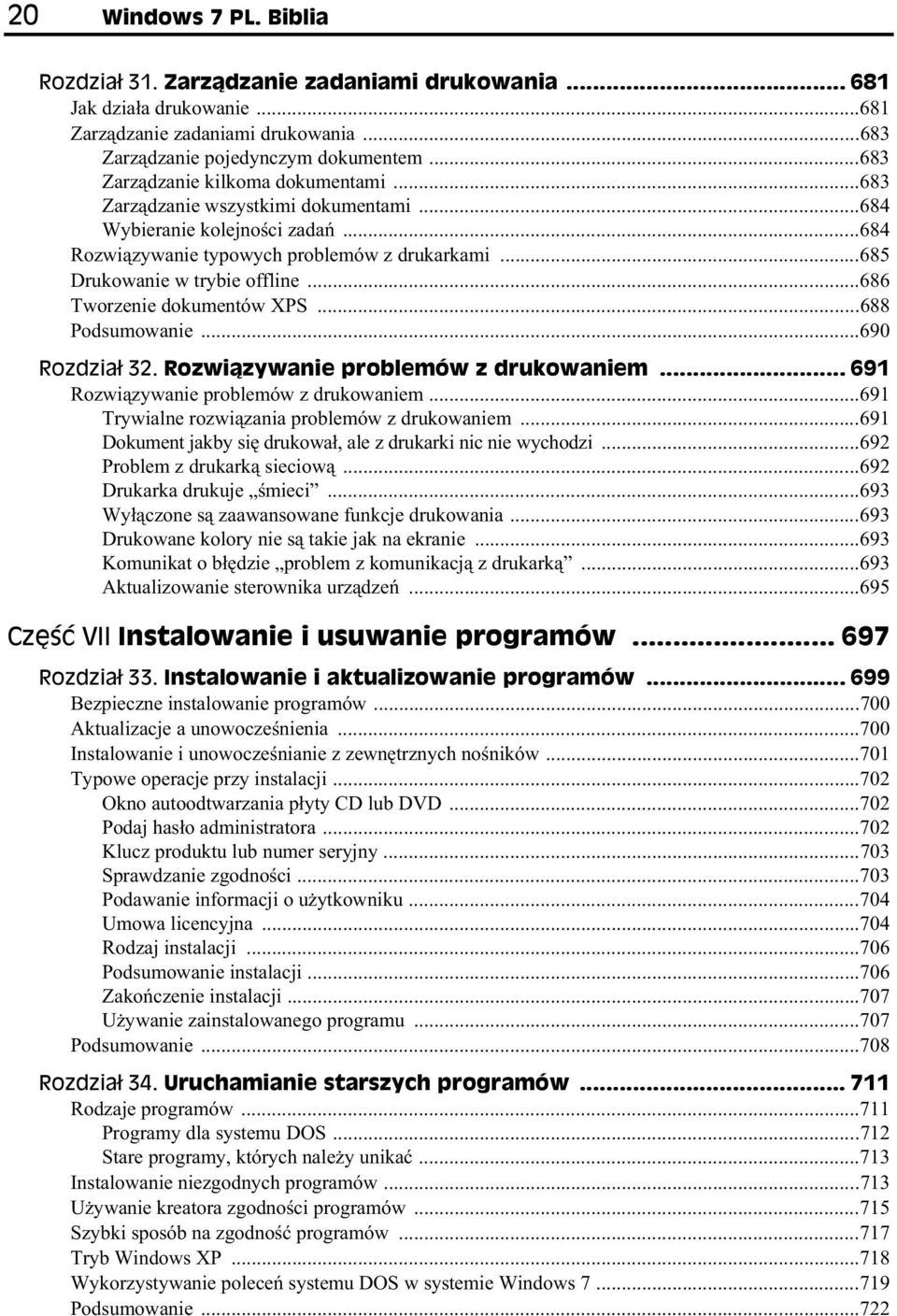 ..686 Tworzenie dokumentów XPS...688 Podsumowanie...690 Rozdzia 32. Rozwi zywanie problemów z drukowaniem... 691 Rozwi zywanie problemów z drukowaniem.