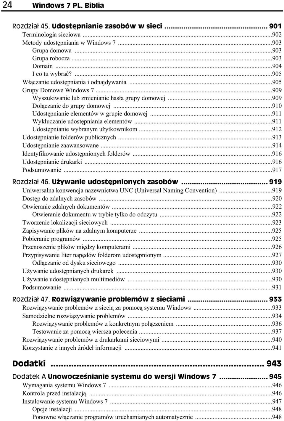 ..910 Udost pnianie elementów w grupie domowej...911 Wykluczanie udost pniania elementów...911 Udost pnianie wybranym u ytkownikom...912 Udost pnianie folderów publicznych.