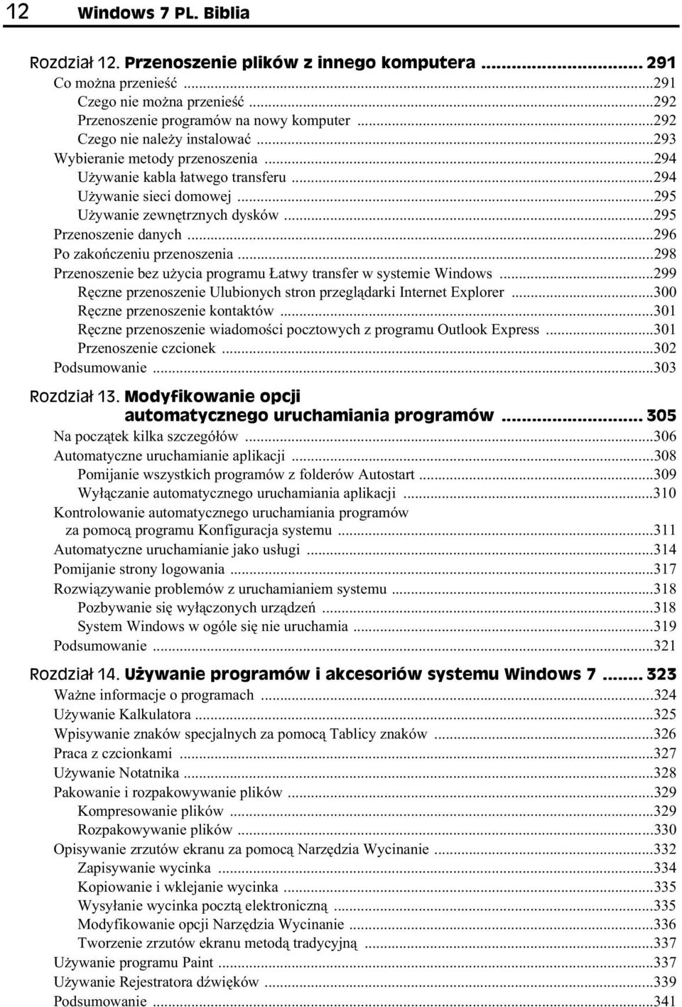 ..296 Po zako czeniu przenoszenia...298 Przenoszenie bez u ycia programu atwy transfer w systemie Windows...299 R czne przenoszenie Ulubionych stron przegl darki Internet Explorer.