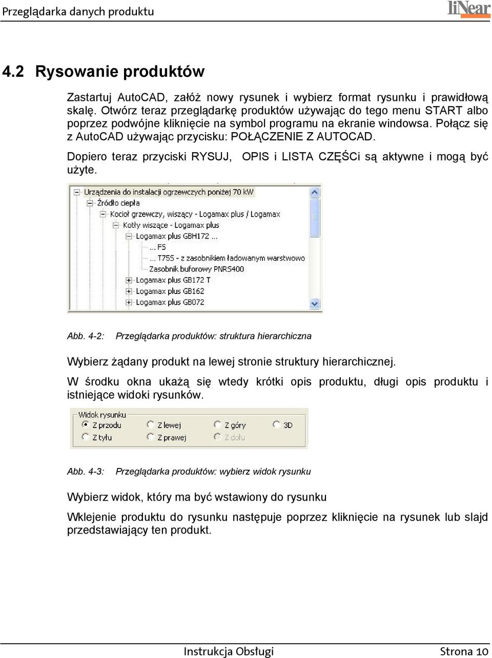 Dopiero teraz przyciski RYSUJ, OPIS i LISTA CZĘŚCi są aktywne i mogą być użyte. Abb.