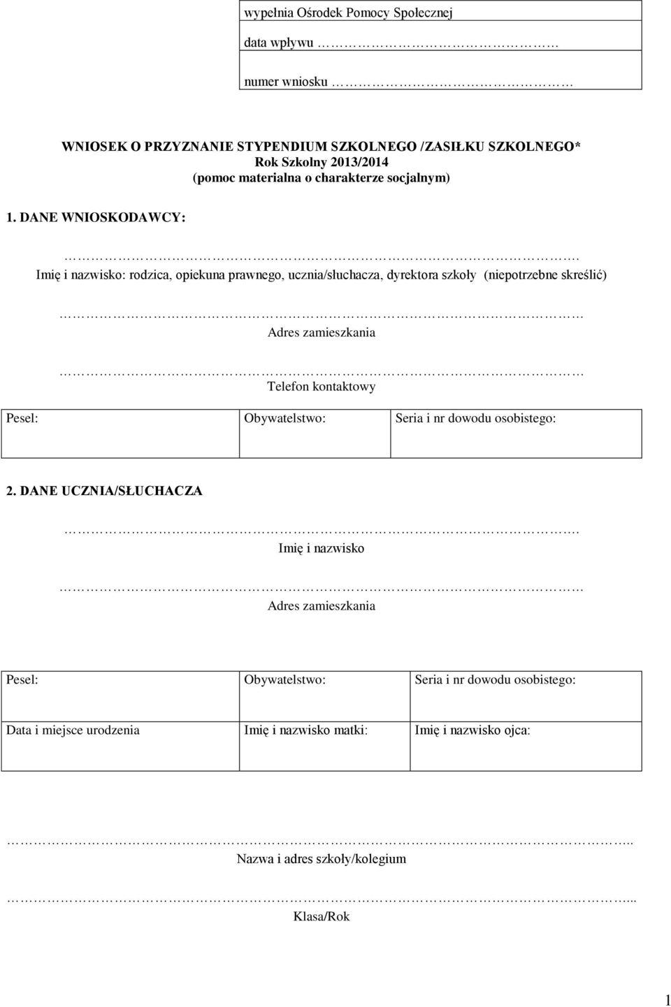 Imię i nazwisko: rodzica, opiekuna prawnego, ucznia/słuchacza, dyrektora szkoły (niepotrzebne skreślić) Adres zamieszkania Telefon kontaktowy Pesel: