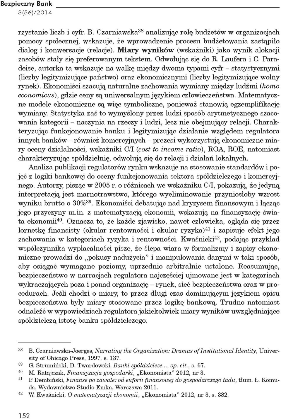 Paradeise, autorka ta wskazuje na walk mi dzy dwoma typami cyfr statystycznymi (liczby legitymizuj ce pa stwo) oraz ekonomicznymi (liczby legitymizuj ce wolny rynek).