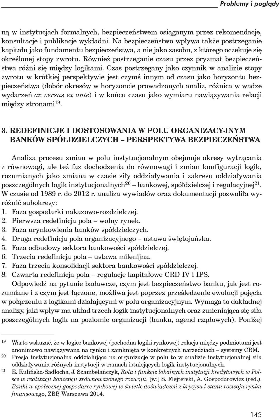 Równie postrzeganie czasu przez pryzmat bezpiecze stwa ró ni si mi dzy logikami.