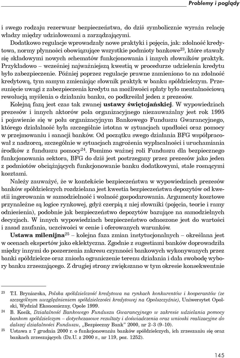 i innych s owników praktyk. Przyk adowo wcze niej najwa niejsz kwesti w procedurze udzielenia kredytu by o zabezpieczenie.