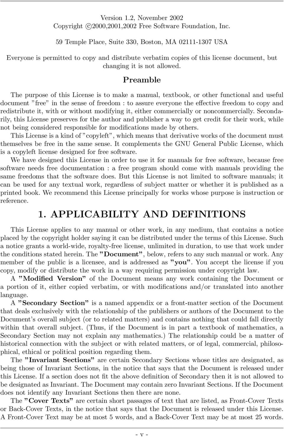 Preamble The purpose of this License is to make a manual, textbook, or other functional and useful document free in the sense of freedom : to assure everyone the effective freedom to copy and