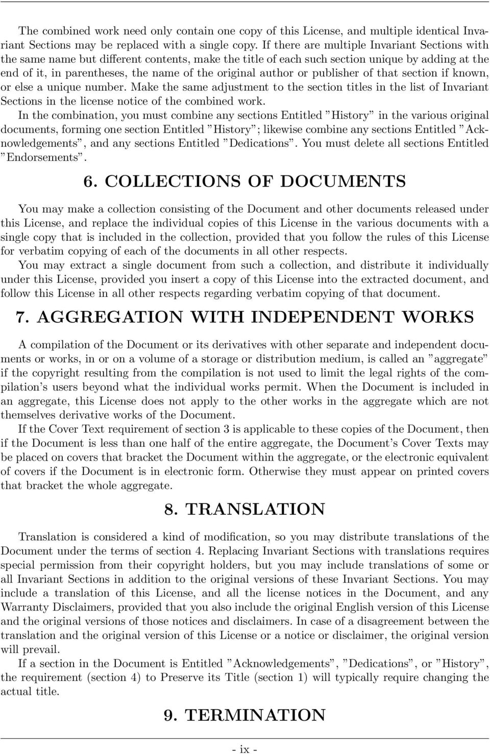 author or publisher of that section if known, or else a unique number. Make the same adjustment to the section titles in the list of Invariant Sections in the license notice of the combined work.