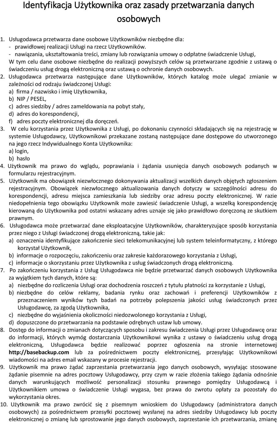 świadczeniu usług drogą elektroniczną oraz ustawą o ochronie danych osobowych. 2.