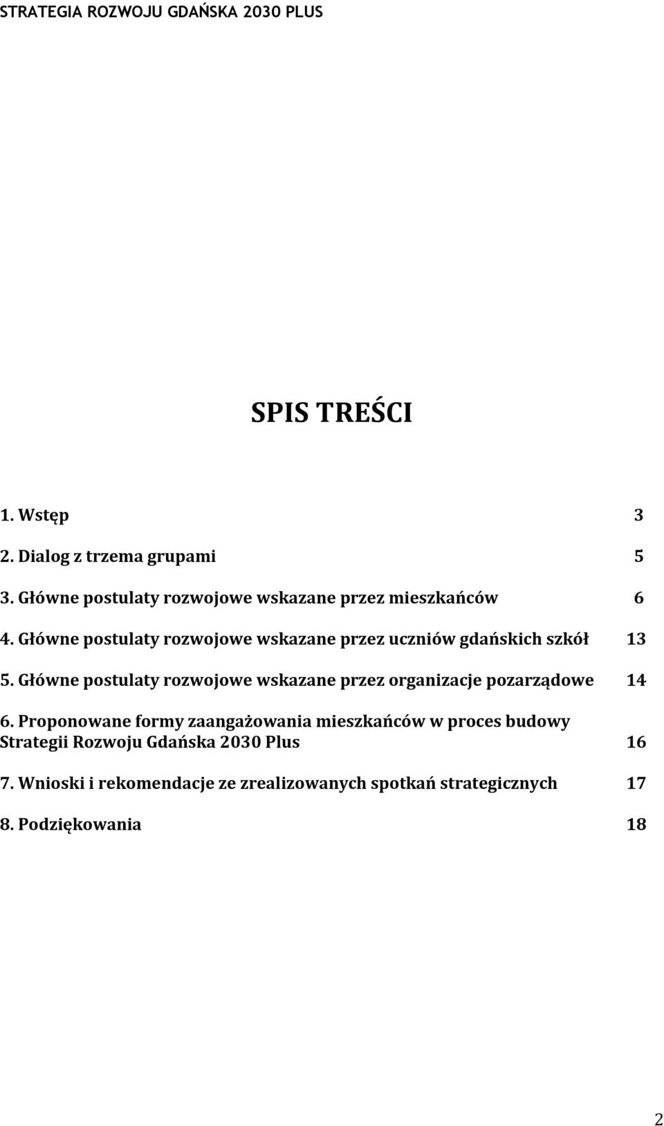 Główne postulaty rozwojowe wskazane przez uczniów gdańskich szkół 13 5.