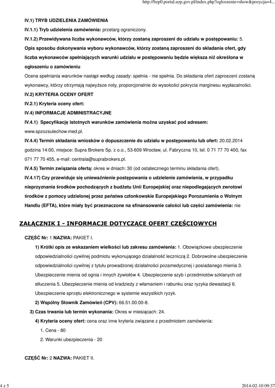 o zamówieniu Ocena spełniania warunków nastąpi według zasady: spełnia - nie spełnia.