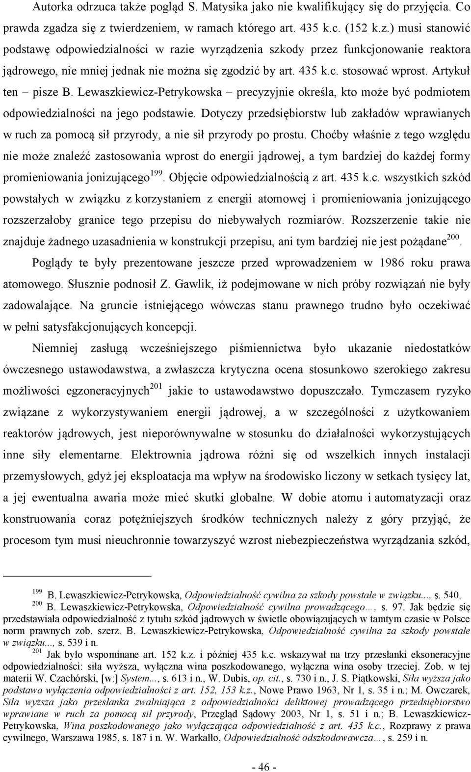 Dotyczy przedsiębiorstw lub zakładów wprawianych w ruch za pomocą sił przyrody, a nie sił przyrody po prostu.