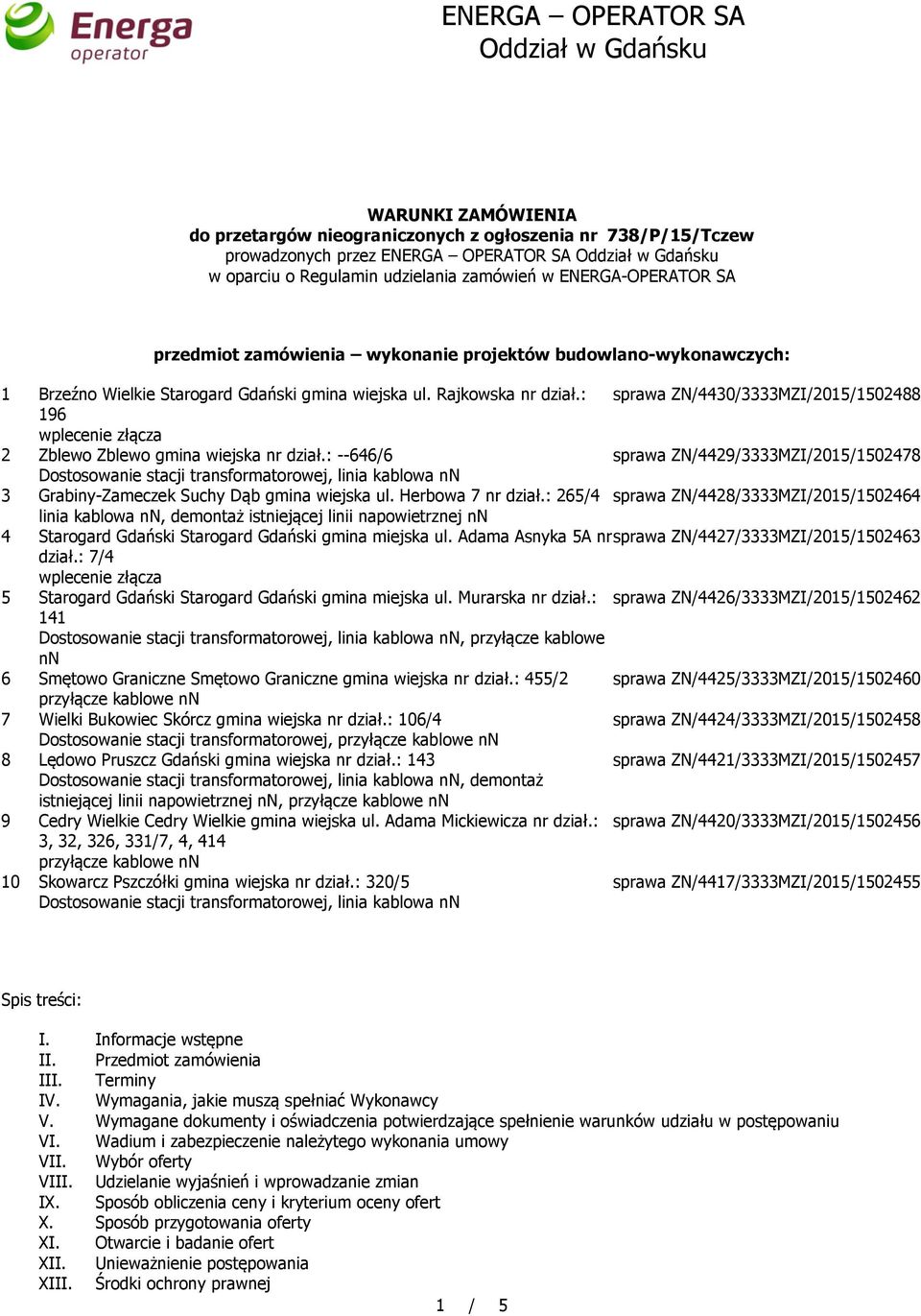 : sprawa ZN/4430/3333MZI/2015/1502488 196 wplecenie złącza 2 Zblewo Zblewo gmina wiejska nr dział.