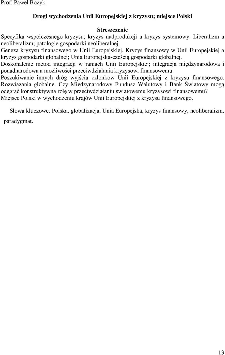 Kryzys finansowy w Unii Europejskiej a kryzys gospodarki globalnej; Unia Europejska-częścią gospodarki globalnej.