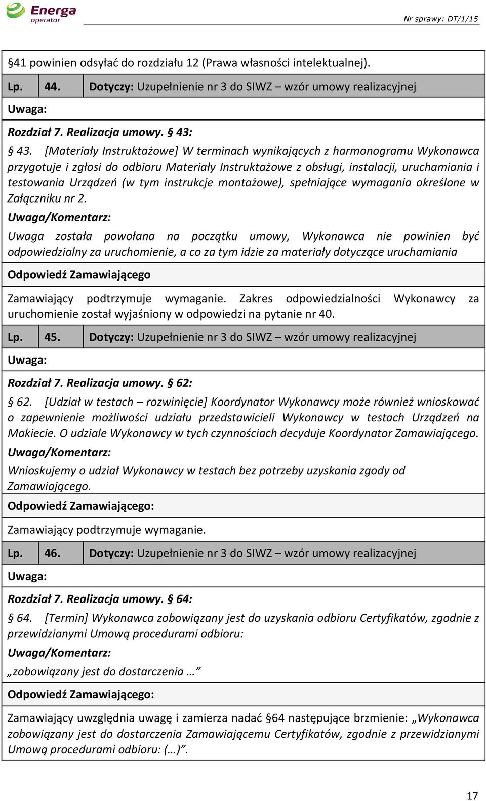 instrukcje montażowe), spełniające wymagania określone w Załączniku nr 2.