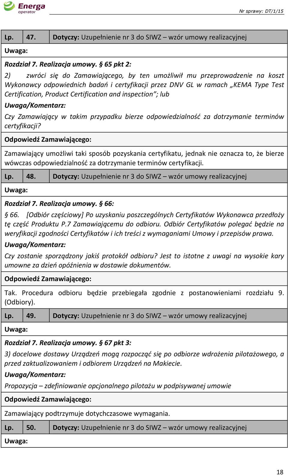 Certification and inspection ; lub Czy Zamawiający w takim przypadku bierze odpowiedzialność za dotrzymanie terminów certyfikacji?