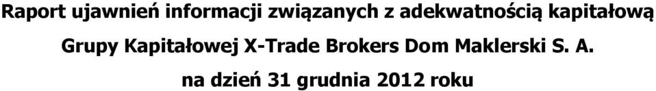 kapitałową Grupy Kapitałowej X-Trade