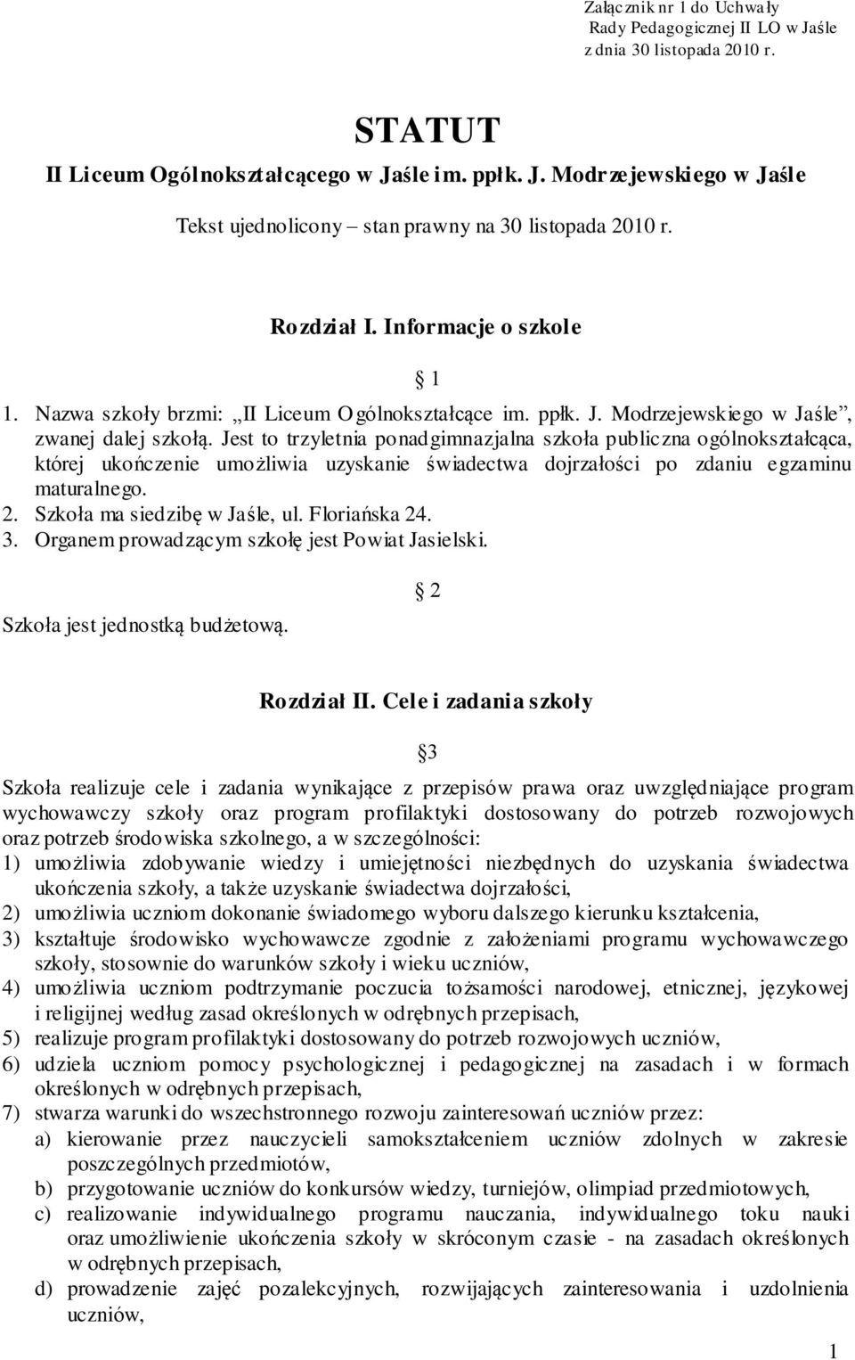 Jest to trzyletnia po nadgimnazjalna szkoła public zna ogólnokształcąca, której ukończenie umo żliwia uzyskanie świadectwa dojrzałości po zdaniu egzaminu maturalnego. 2.