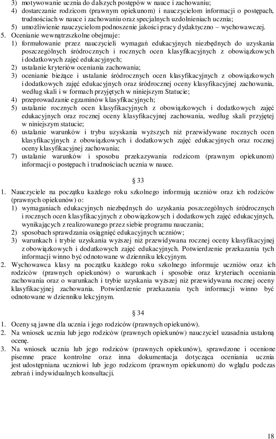 umo żliwienie nauczycielom podnoszenie jakości p racy dydaktyczno wychowawczej. 5.