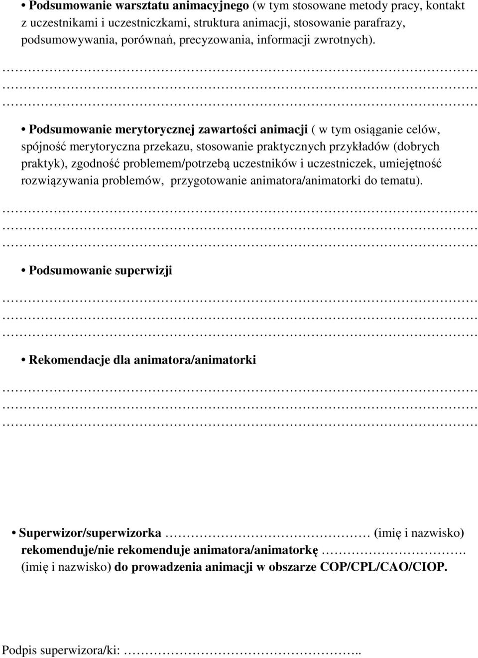 Podsumowanie merytorycznej zawartości animacji ( w tym osiąganie celów, spójność merytoryczna przekazu, stosowanie praktycznych przykładów (dobrych praktyk), zgodność problemem/potrzebą