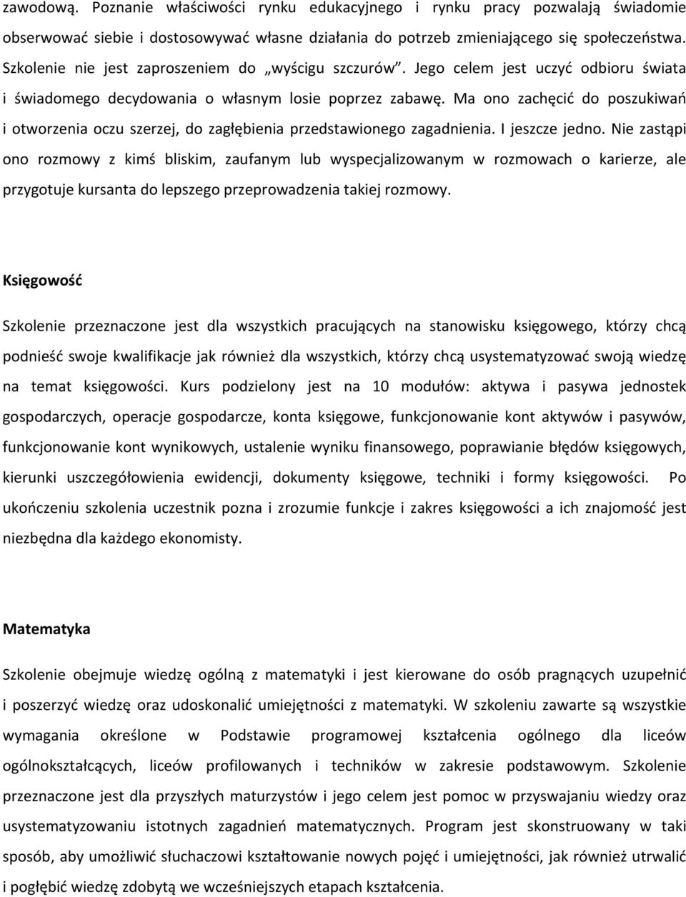 Ma ono zachęcić do poszukiwań i otworzenia oczu szerzej, do zagłębienia przedstawionego zagadnienia. I jeszcze jedno.