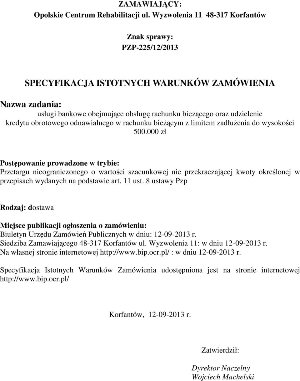 obrotowego odnawialnego w rachunku bieżącym z limitem zadłużenia do wysokości 500.