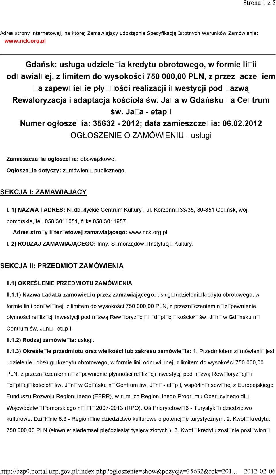 Rewaloryzacja i adaptacja kościoła św. Jana w Gdańsku na Centrum św. Jana - etap I Numer ogłoszenia: 35632-2012; data zamieszczenia: 06.02.