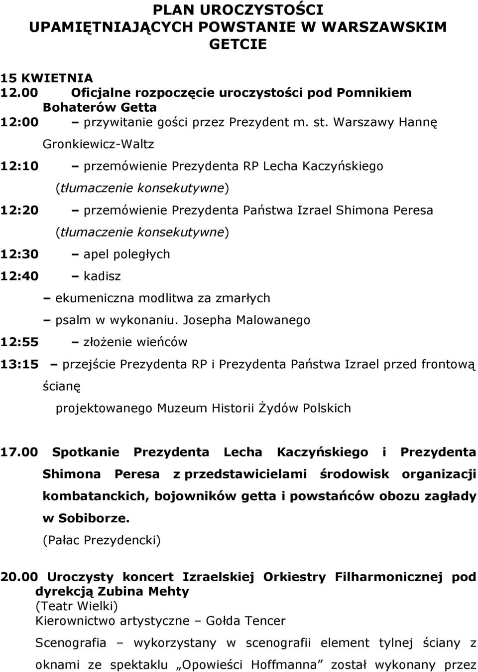 12:30 apel poległych 12:40 kadisz ekumeniczna modlitwa za zmarłych psalm w wykonaniu.