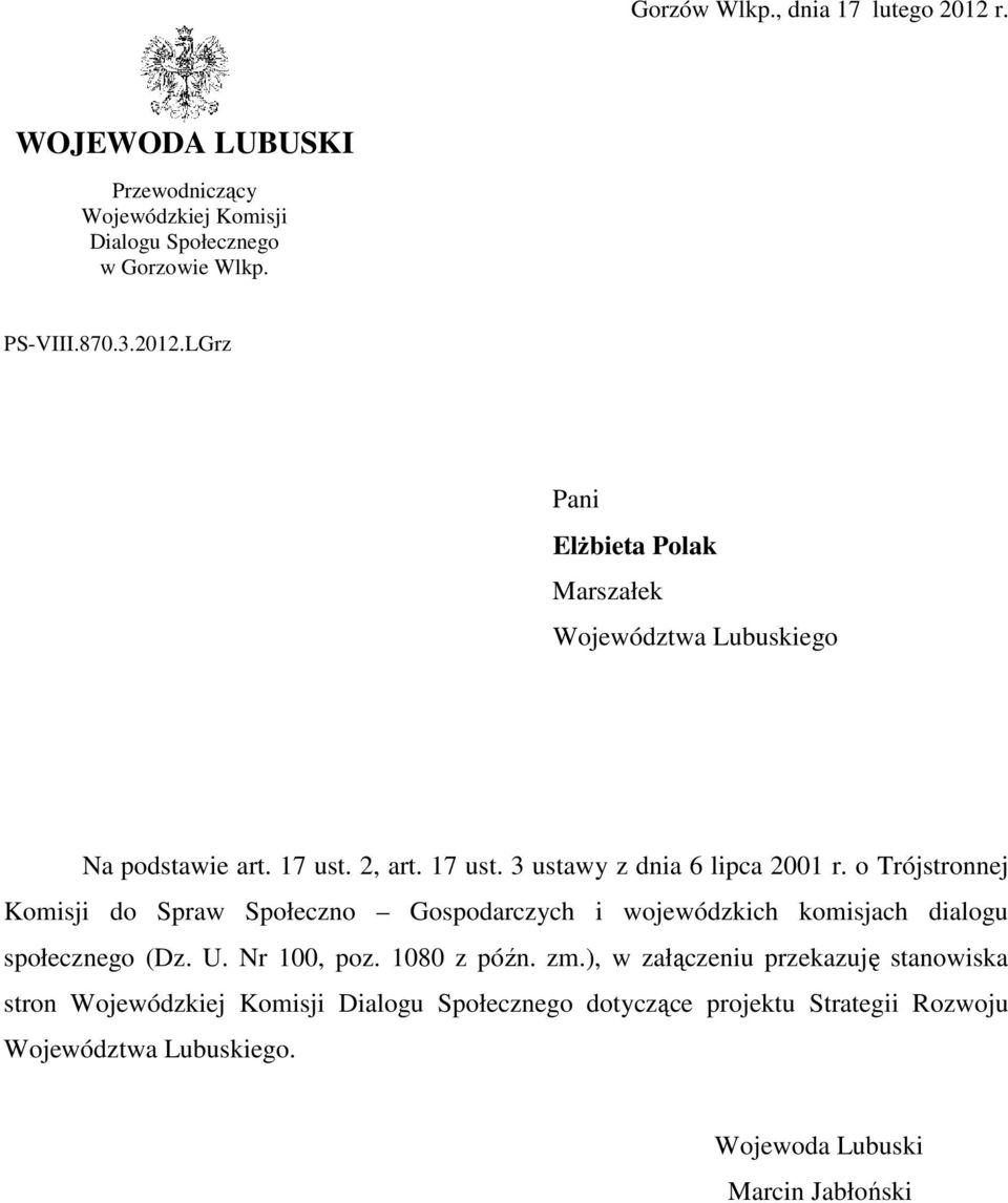 o Trójstronnej Komisji do Spraw Społeczno Gospodarczych i wojewódzkich komisjach dialogu społecznego (Dz. U. Nr 100, poz. 1080 z późn. zm.