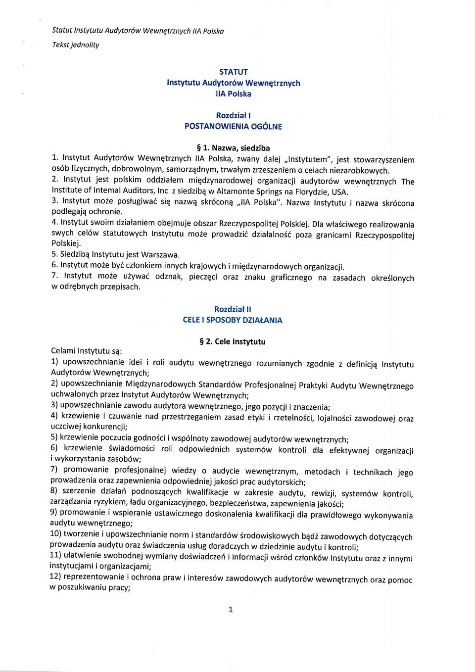 2. Instyttrt jest polskim oddzialem miqdzynarodowej organizacji audytor6w wewnqtrznych The Institute clf lntemal Auditors, Inc z siedzibq w Altamonte springs na Florydzie, usa. 3.