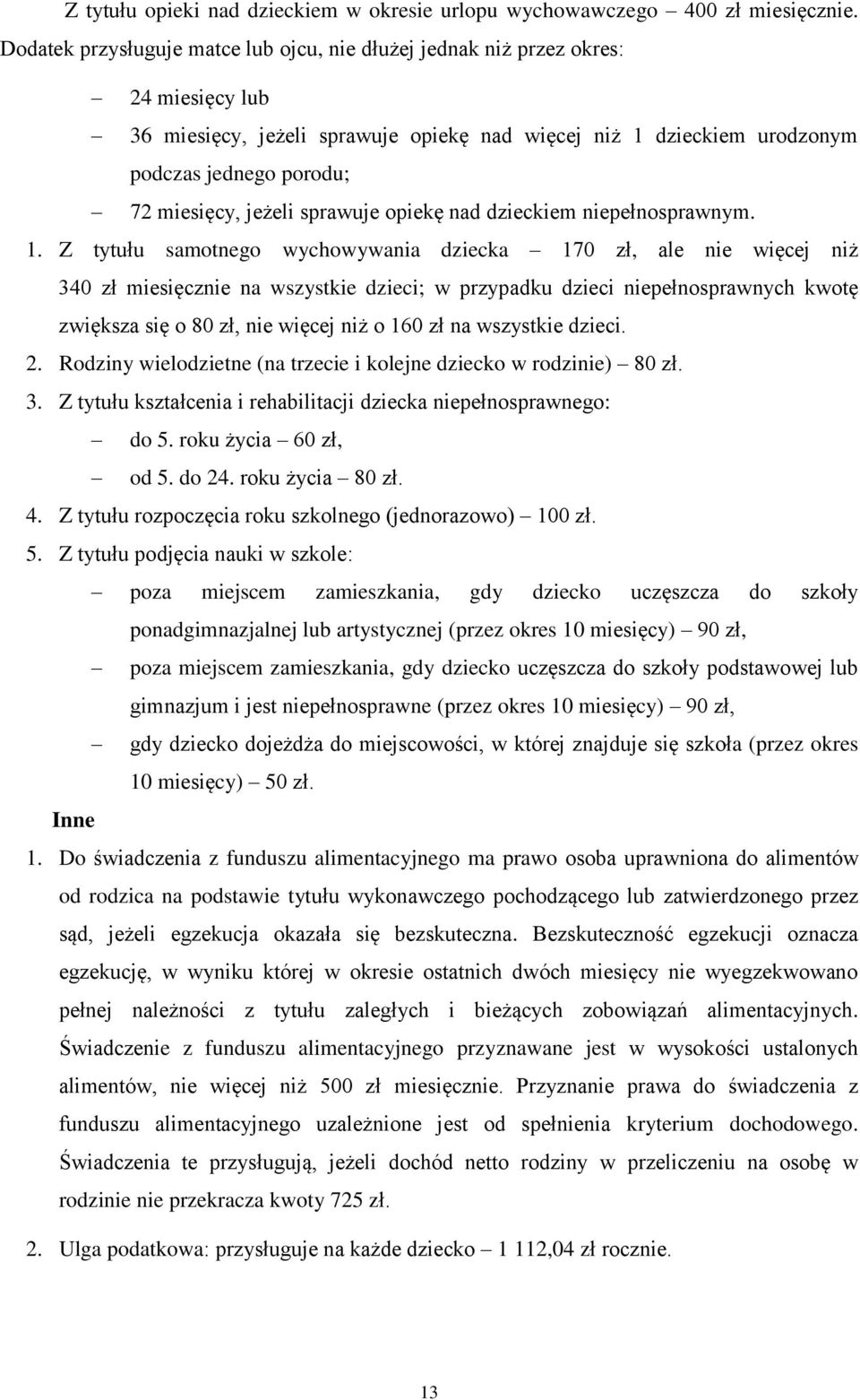 jeżeli sprawuje opiekę nad dzieckiem niepełnosprawnym. 1.