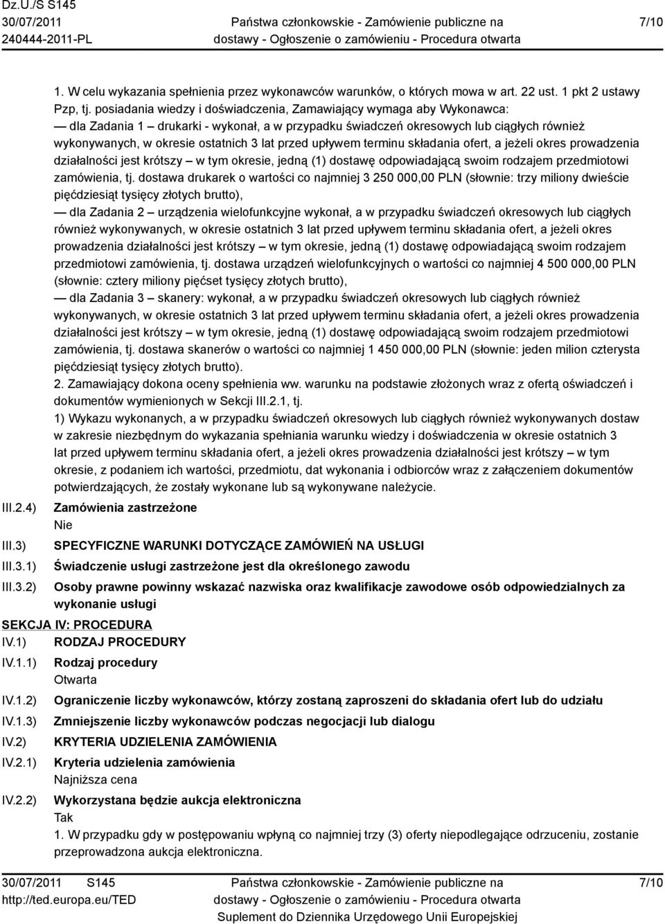 przed upływem terminu składania ofert, a jeżeli okres prowadzenia działalności jest krótszy w tym okresie, jedną (1) dostawę odpowiadającą swoim rodzajem przedmiotowi zamówienia, tj.