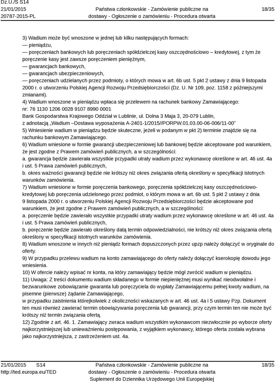 5 pkt 2 ustawy z dnia 9 listopada 2000 r. o utworzeniu Polskiej Agencji Rozwoju Przedsiębiorczości (Dz. U. Nr 109, poz. 1158 z późniejszymi zmianami).